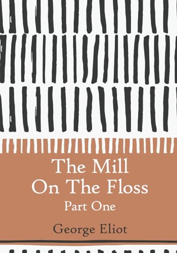 The Mill On The Floss: Part One (Large Print) von Independently published